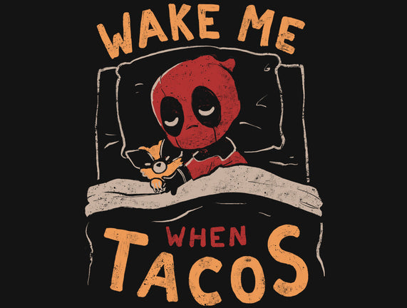 Wake Me When Tacos