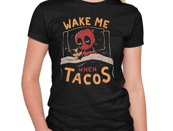 Wake Me When Tacos