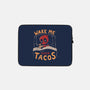 Wake Me When Tacos-None-Zippered-Laptop Sleeve-Arigatees