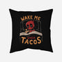 Wake Me When Tacos-None-Removable Cover-Throw Pillow-Arigatees