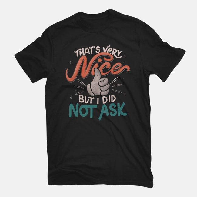 I Did Not Ask-Unisex-Basic-Tee-tobefonseca