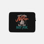 I Did Not Ask-None-Zippered-Laptop Sleeve-tobefonseca