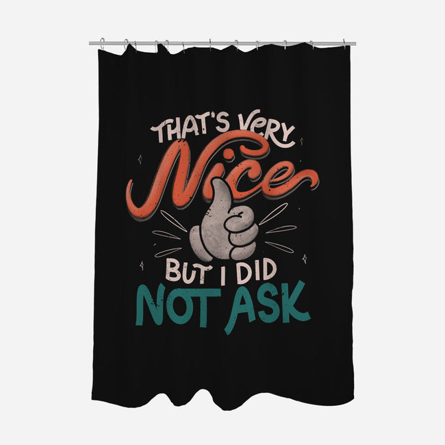 I Did Not Ask-None-Polyester-Shower Curtain-tobefonseca