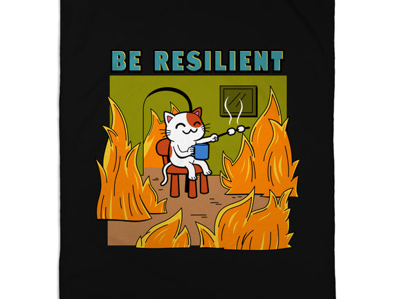 Be Resilient