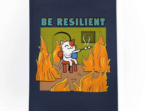 Be Resilient