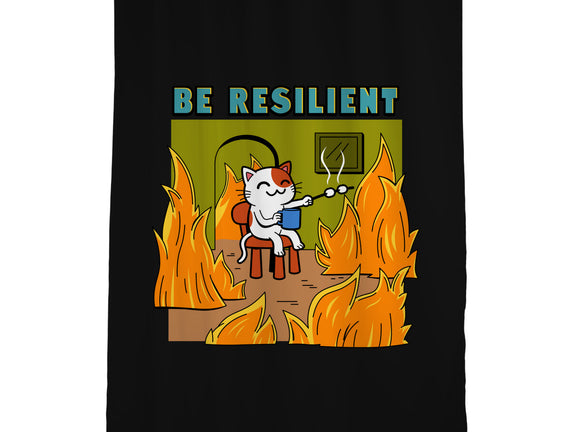 Be Resilient