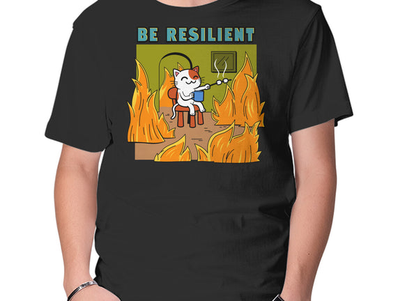 Be Resilient