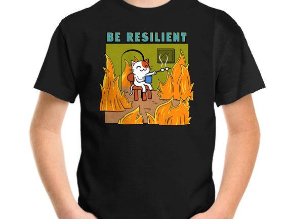 Be Resilient