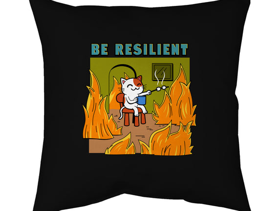 Be Resilient