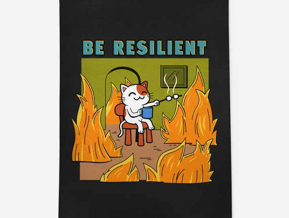 Be Resilient