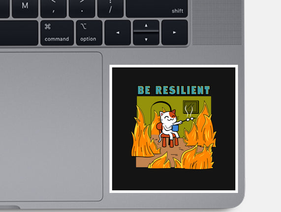 Be Resilient