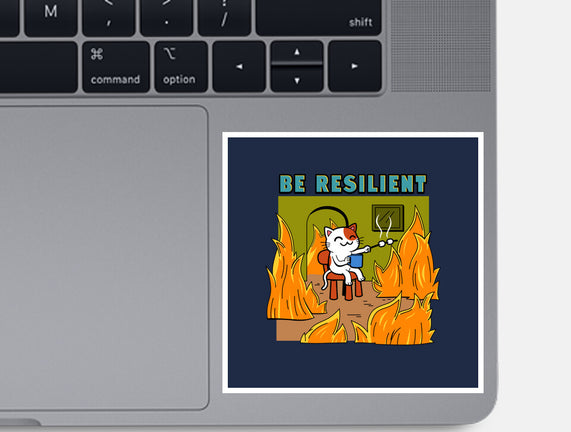 Be Resilient