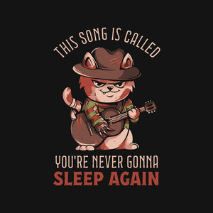 Never Sleep Again Song