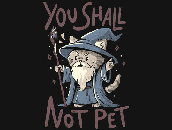 You Shall Not Pet