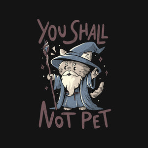 You Shall Not Pet