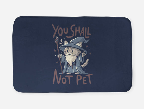 You Shall Not Pet