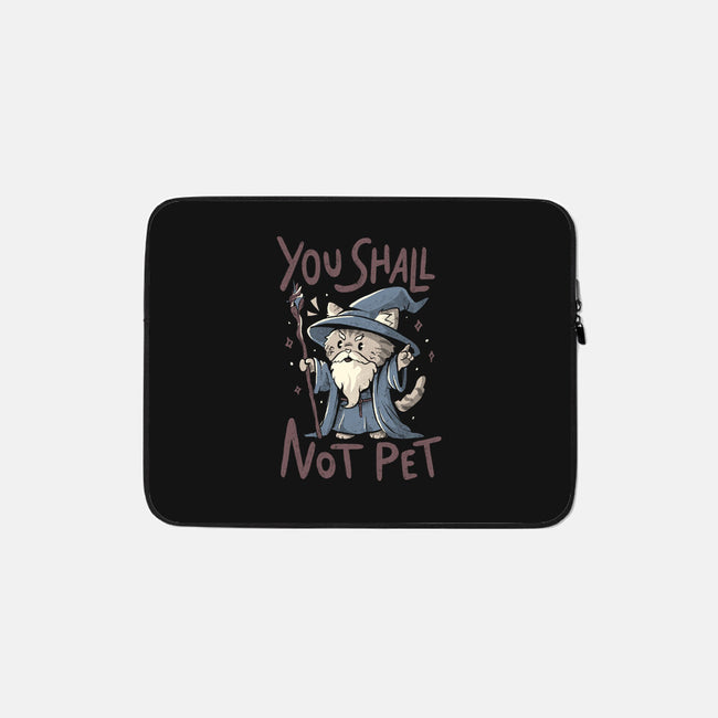 You Shall Not Pet-None-Zippered-Laptop Sleeve-Arigatees