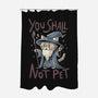 You Shall Not Pet-None-Polyester-Shower Curtain-Arigatees