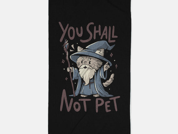 You Shall Not Pet