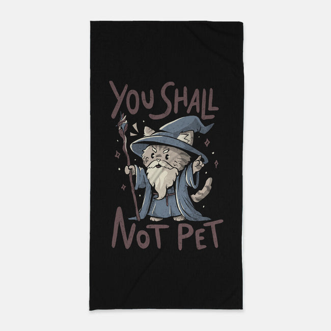 You Shall Not Pet-None-Beach-Towel-Arigatees