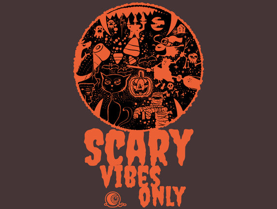 Scary Vibes Only