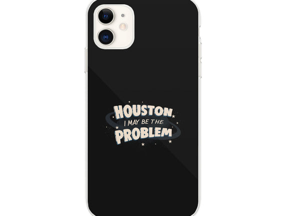 Houston I May Be The Problem