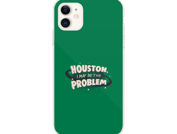 Houston I May Be The Problem