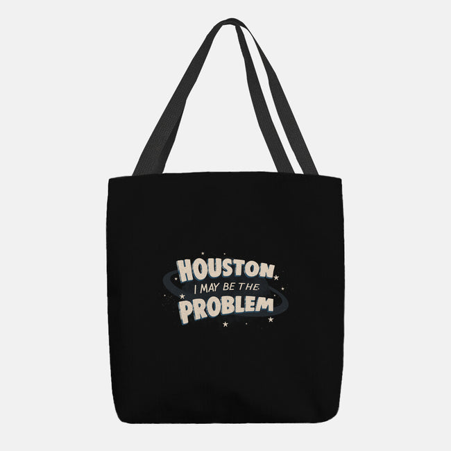 Houston I May Be The Problem-None-Basic Tote-Bag-koalastudio