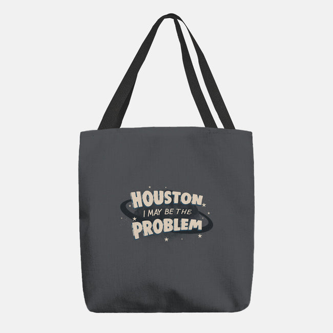 Houston I May Be The Problem-None-Basic Tote-Bag-koalastudio