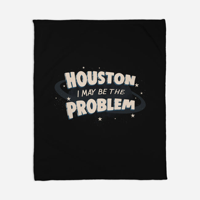 Houston I May Be The Problem-None-Fleece-Blanket-koalastudio