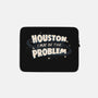 Houston I May Be The Problem-None-Zippered-Laptop Sleeve-koalastudio