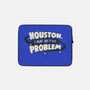 Houston I May Be The Problem-None-Zippered-Laptop Sleeve-koalastudio