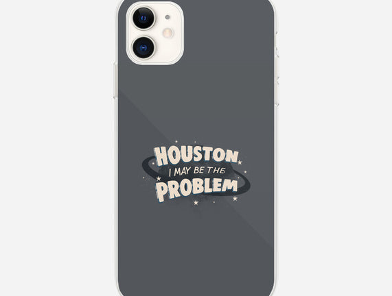 Houston I May Be The Problem