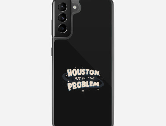 Houston I May Be The Problem