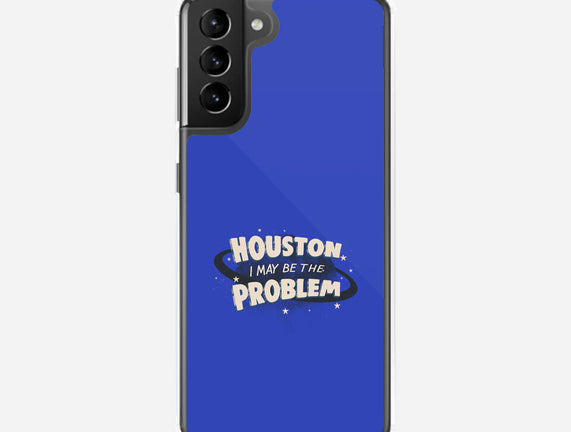 Houston I May Be The Problem