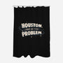 Houston I May Be The Problem-None-Polyester-Shower Curtain-koalastudio