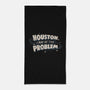 Houston I May Be The Problem-None-Beach-Towel-koalastudio