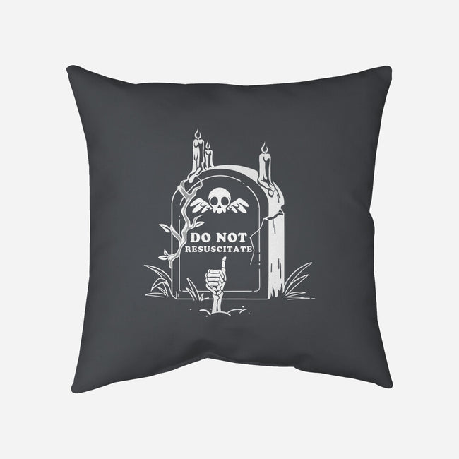 Do Not Resuscitate Grave-None-Non-Removable Cover w Insert-Throw Pillow-tobefonseca