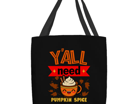 Yall Need Pumpkin Spice