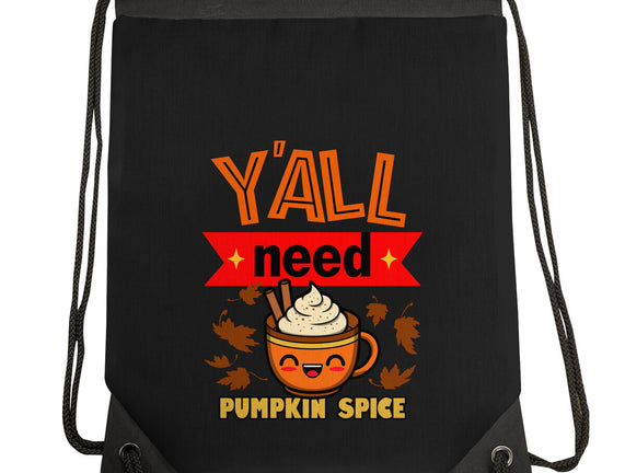 Yall Need Pumpkin Spice