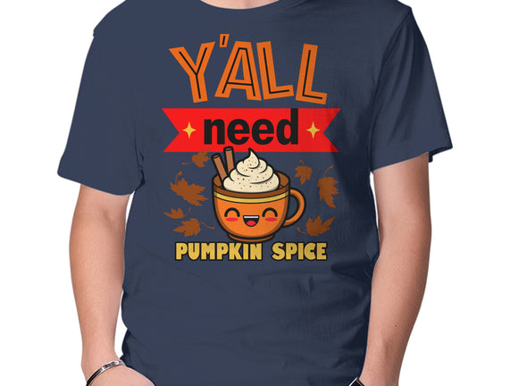 Yall Need Pumpkin Spice