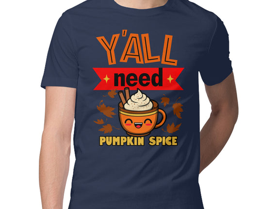 Yall Need Pumpkin Spice