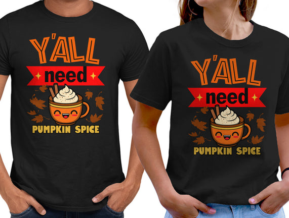 Yall Need Pumpkin Spice