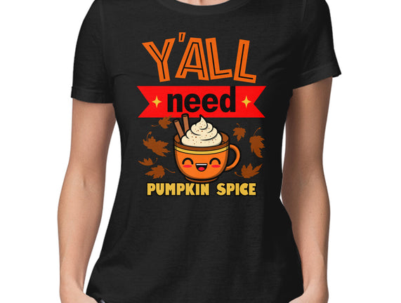 Yall Need Pumpkin Spice