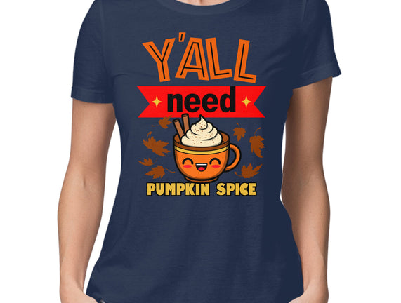 Yall Need Pumpkin Spice