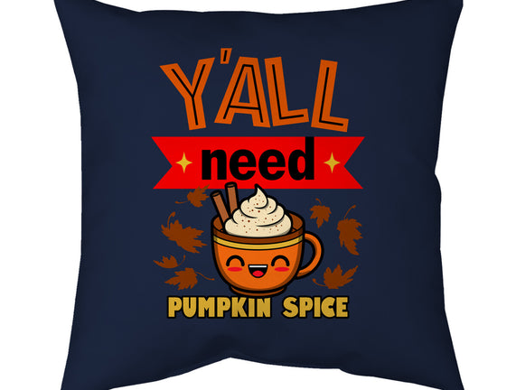 Yall Need Pumpkin Spice