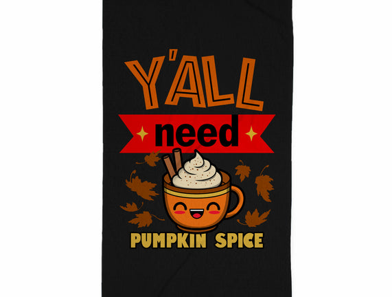 Yall Need Pumpkin Spice