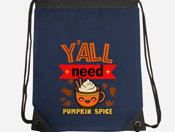 Yall Need Pumpkin Spice