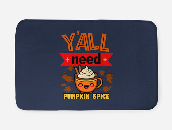 Yall Need Pumpkin Spice