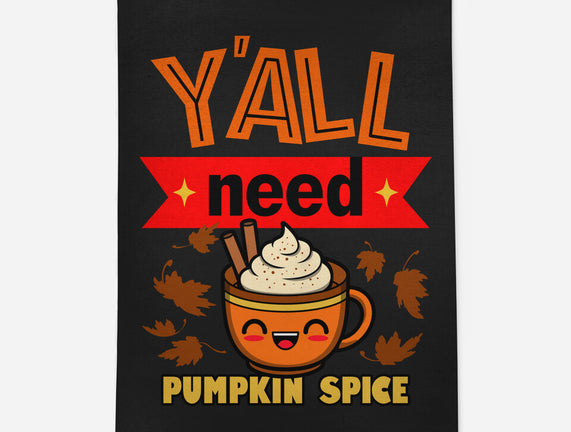 Yall Need Pumpkin Spice